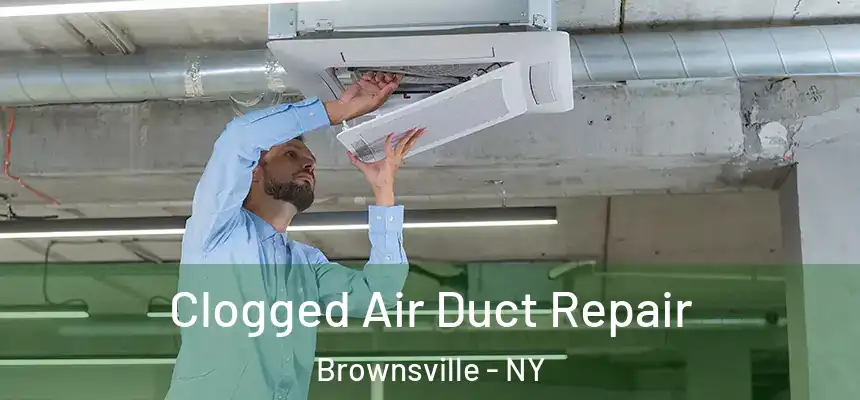  Clogged Air Duct Repair Brownsville - NY