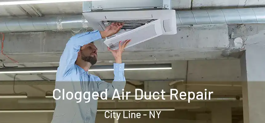 Clogged Air Duct Repair City Line - NY