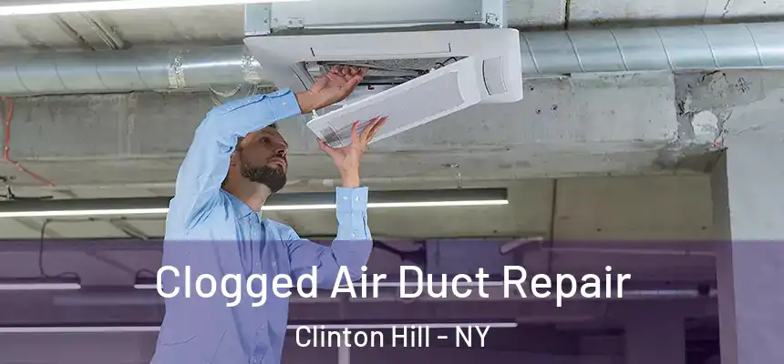  Clogged Air Duct Repair Clinton Hill - NY