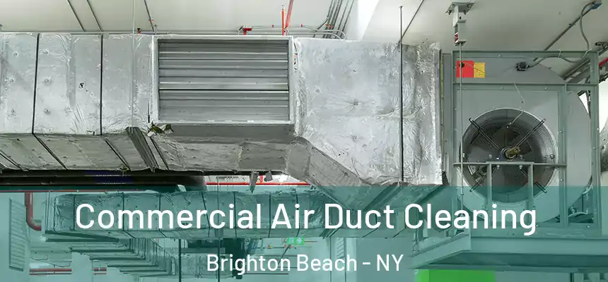 Commercial Air Duct Cleaning Brighton Beach - NY