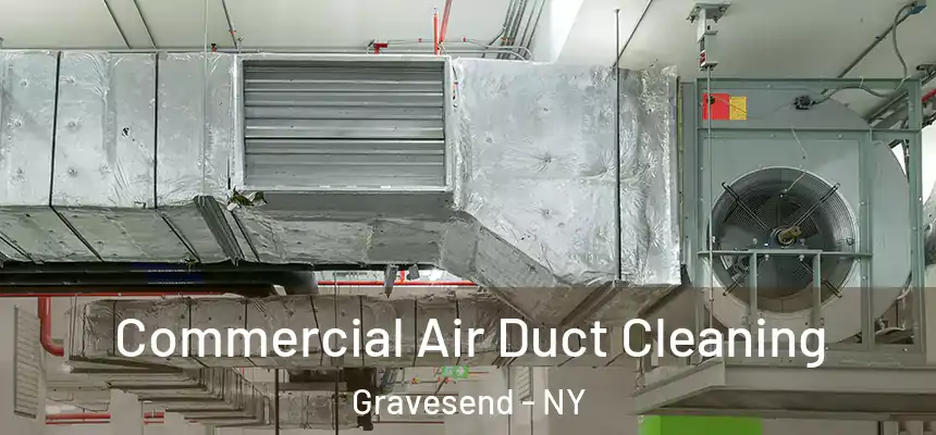 Commercial Air Duct Cleaning Gravesend - NY