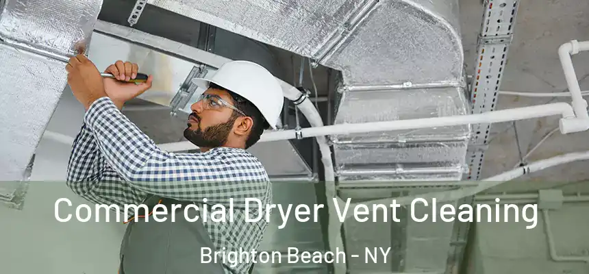 Commercial Dryer Vent Cleaning Brighton Beach - NY