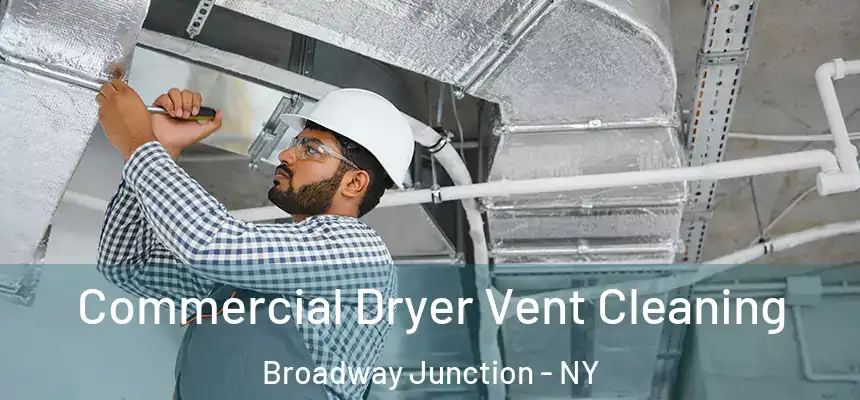 Commercial Dryer Vent Cleaning Broadway Junction - NY