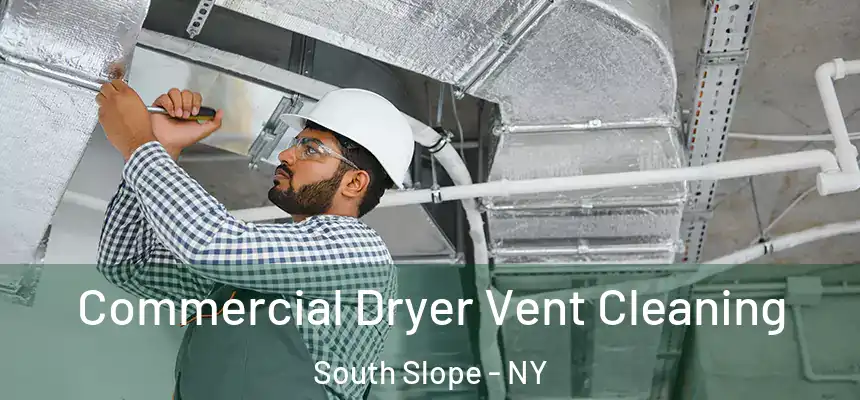 Commercial Dryer Vent Cleaning South Slope - NY