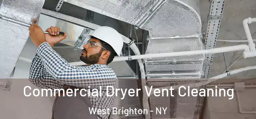 Commercial Dryer Vent Cleaning West Brighton - NY