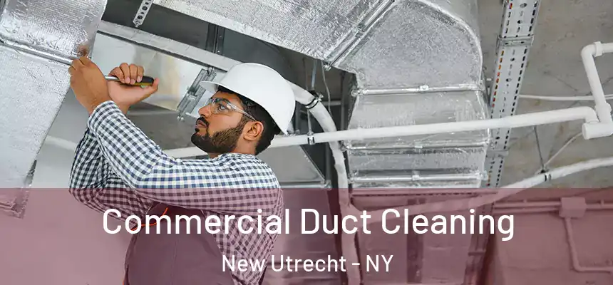 Commercial Duct Cleaning New Utrecht - NY