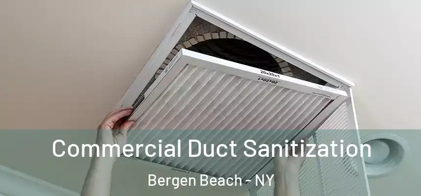 Commercial Duct Sanitization Bergen Beach - NY
