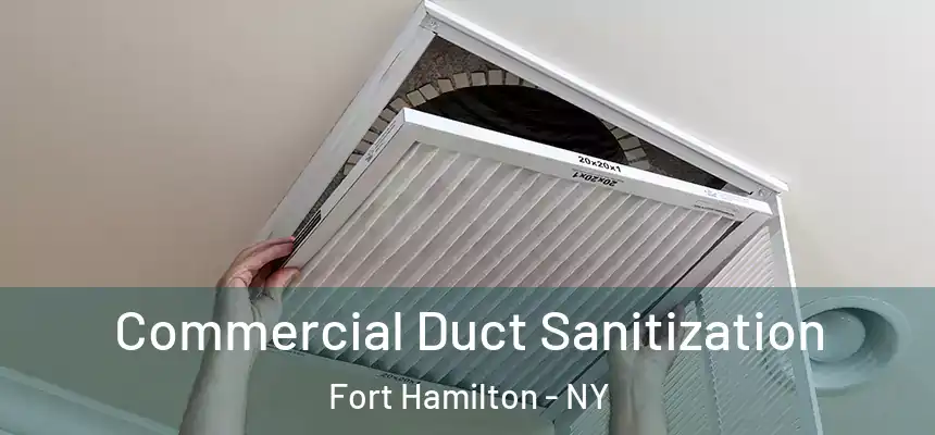 Commercial Duct Sanitization Fort Hamilton - NY