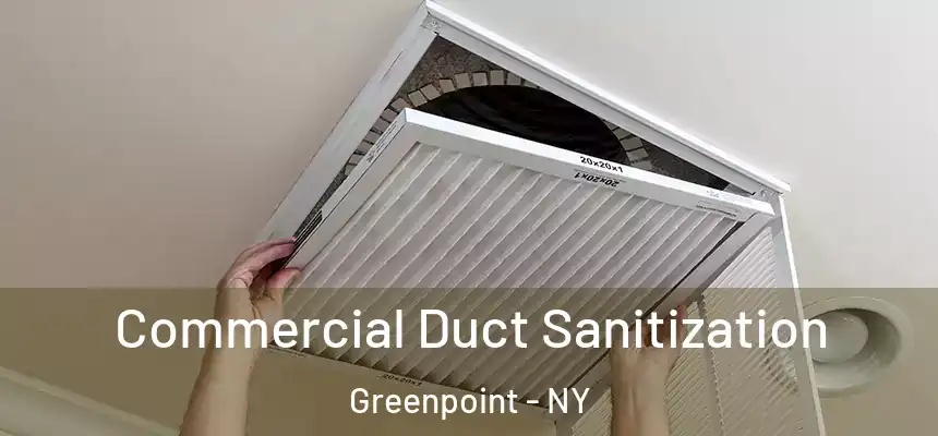 Commercial Duct Sanitization Greenpoint - NY