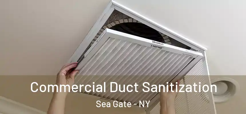 Commercial Duct Sanitization Sea Gate - NY