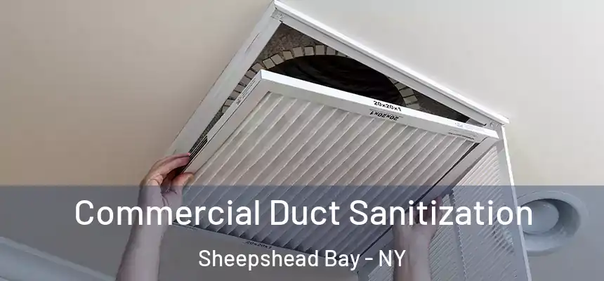 Commercial Duct Sanitization Sheepshead Bay - NY