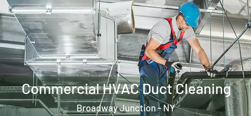  Commercial HVAC Duct Cleaning Broadway Junction - NY