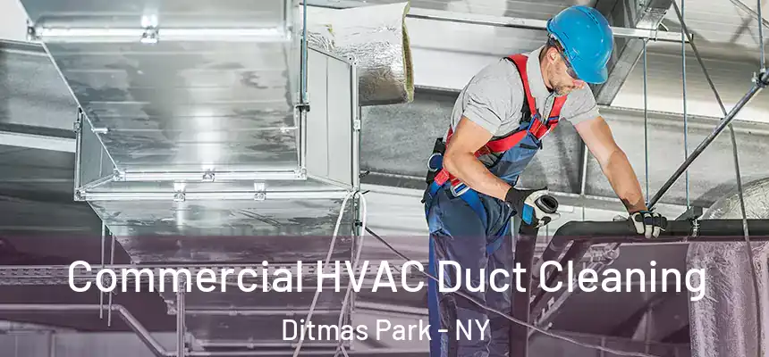 Commercial HVAC Duct Cleaning Ditmas Park - NY