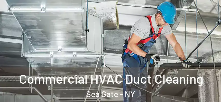  Commercial HVAC Duct Cleaning Sea Gate - NY