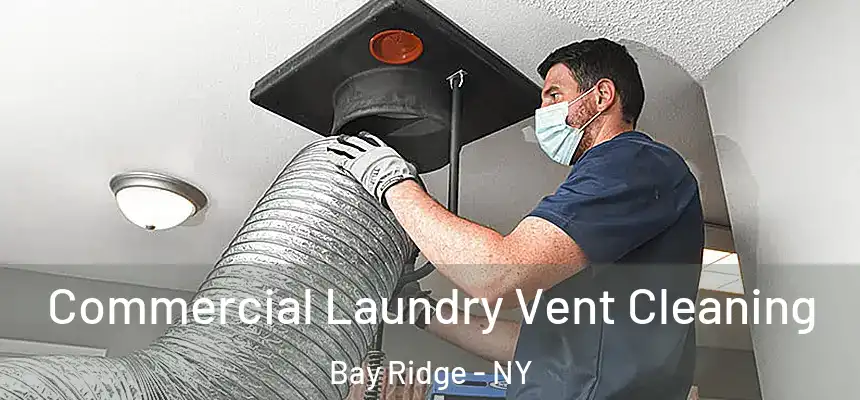  Commercial Laundry Vent Cleaning Bay Ridge - NY