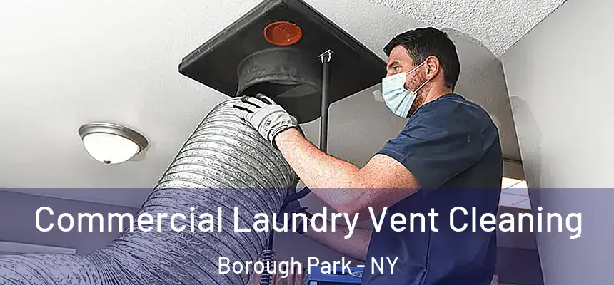 Commercial Laundry Vent Cleaning Borough Park - NY