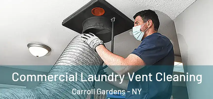 Commercial Laundry Vent Cleaning Carroll Gardens - NY