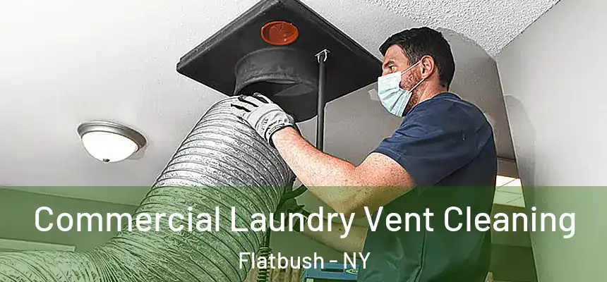 Commercial Laundry Vent Cleaning Flatbush - NY