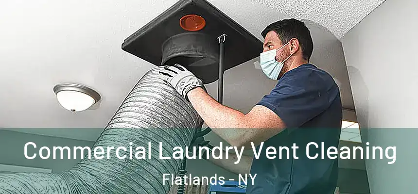 Commercial Laundry Vent Cleaning Flatlands - NY