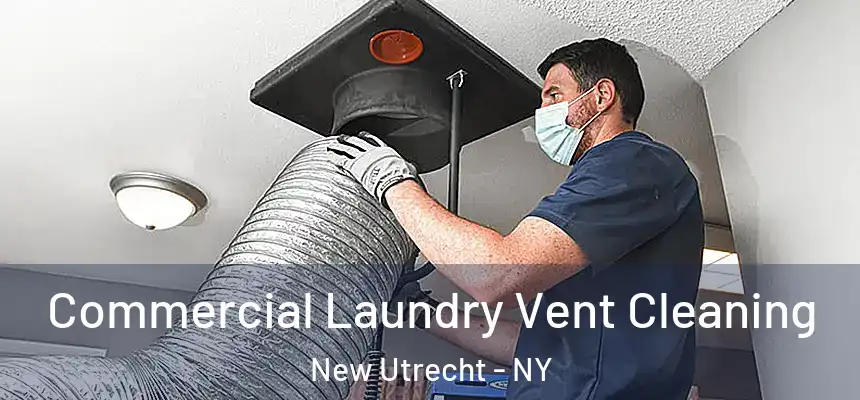 Commercial Laundry Vent Cleaning New Utrecht - NY