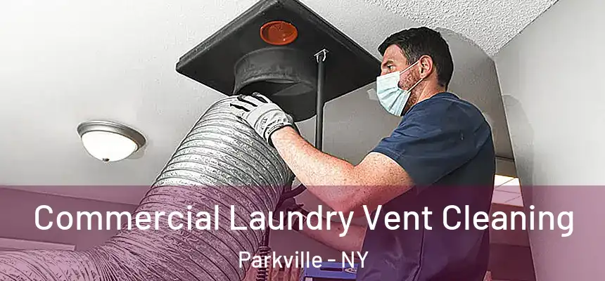 Commercial Laundry Vent Cleaning Parkville - NY