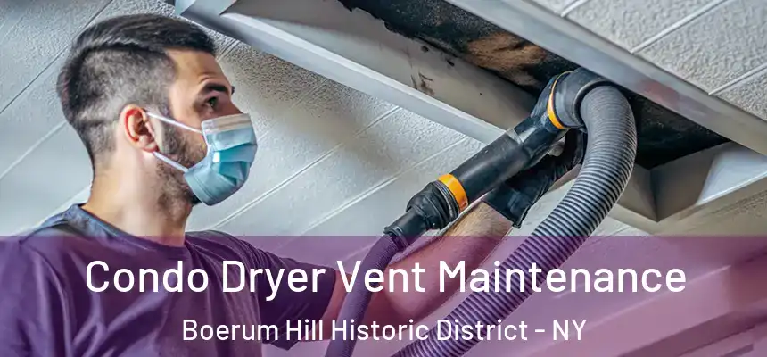 Condo Dryer Vent Maintenance Boerum Hill Historic District - NY