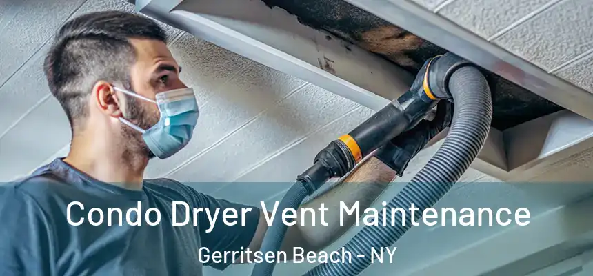 Condo Dryer Vent Maintenance Gerritsen Beach - NY
