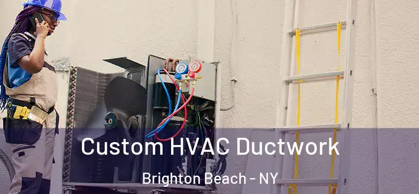 Custom HVAC Ductwork Brighton Beach - NY