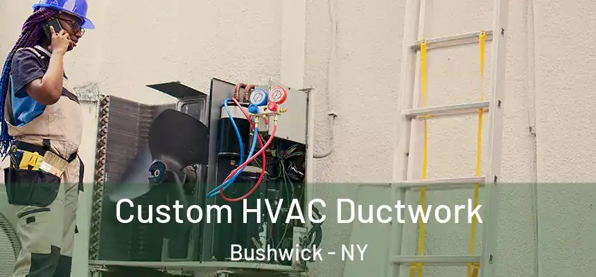 Custom HVAC Ductwork Bushwick - NY