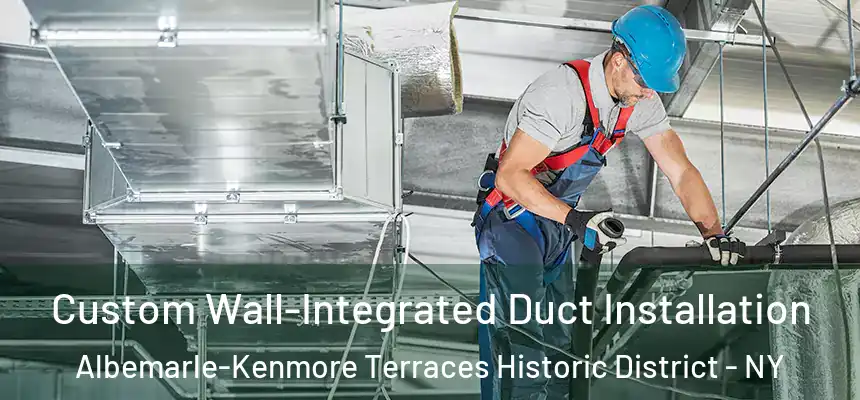 Custom Wall-Integrated Duct Installation Albemarle-Kenmore Terraces Historic District - NY