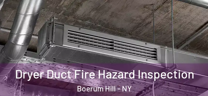 Dryer Duct Fire Hazard Inspection Boerum Hill - NY