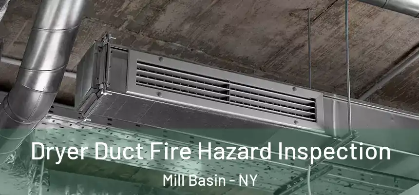  Dryer Duct Fire Hazard Inspection Mill Basin - NY