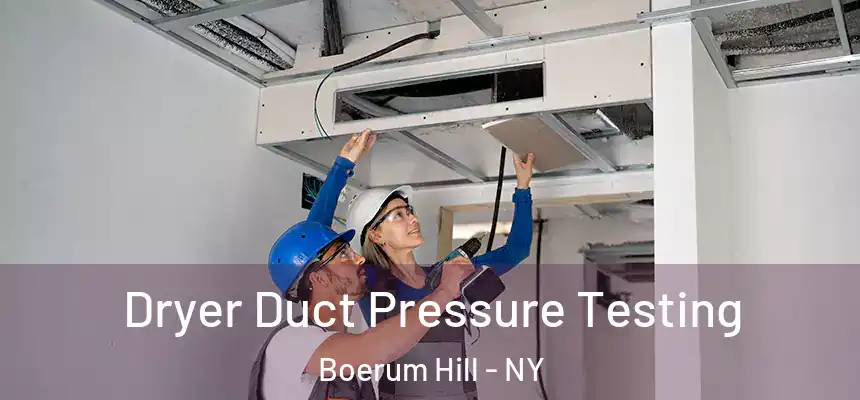 Dryer Duct Pressure Testing Boerum Hill - NY