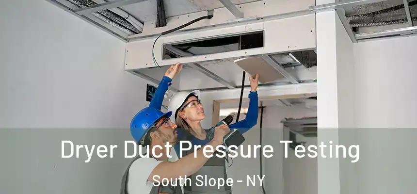 Dryer Duct Pressure Testing South Slope - NY