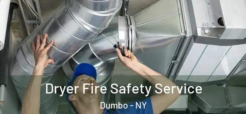  Dryer Fire Safety Service Dumbo - NY