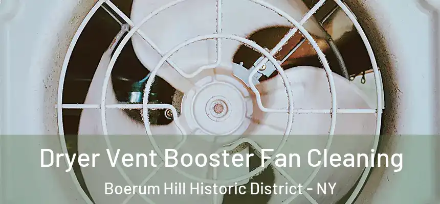 Dryer Vent Booster Fan Cleaning Boerum Hill Historic District - NY
