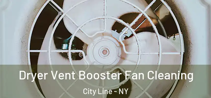 Dryer Vent Booster Fan Cleaning City Line - NY
