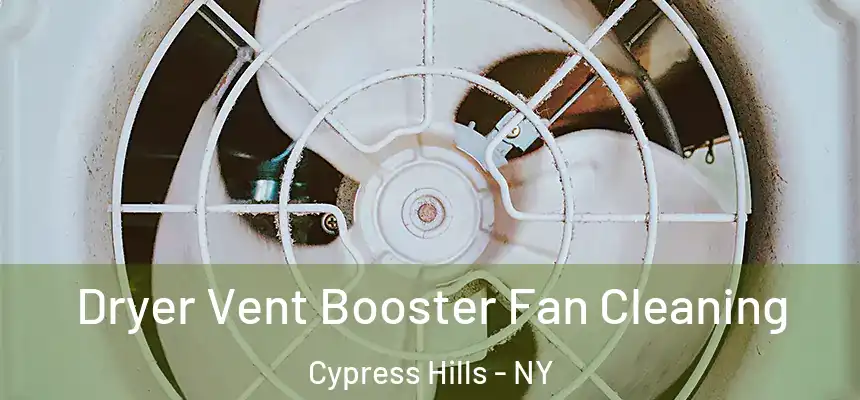 Dryer Vent Booster Fan Cleaning Cypress Hills - NY