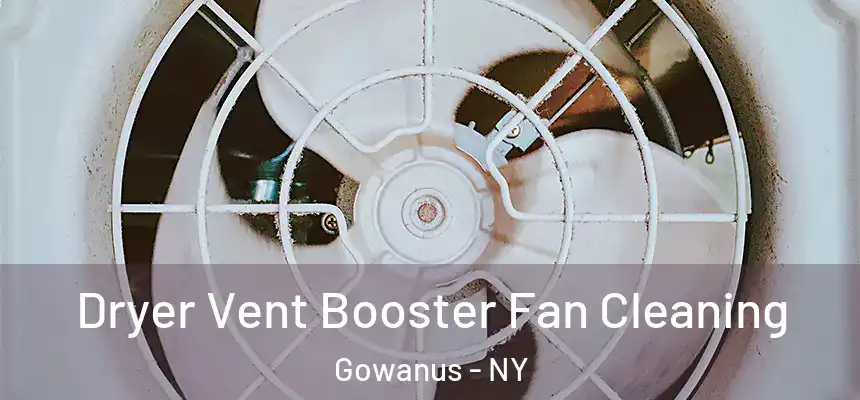 Dryer Vent Booster Fan Cleaning Gowanus - NY