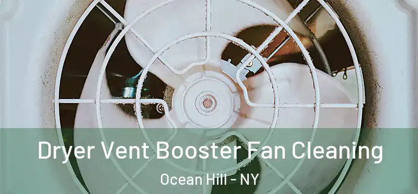 Dryer Vent Booster Fan Cleaning Ocean Hill - NY