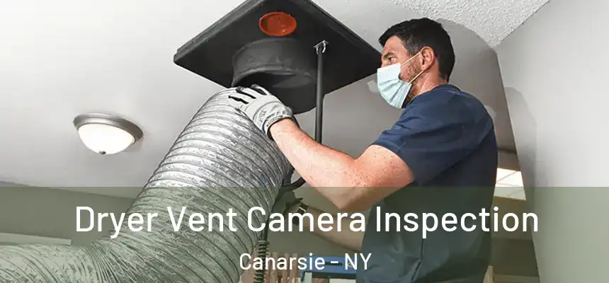 Dryer Vent Camera Inspection Canarsie - NY