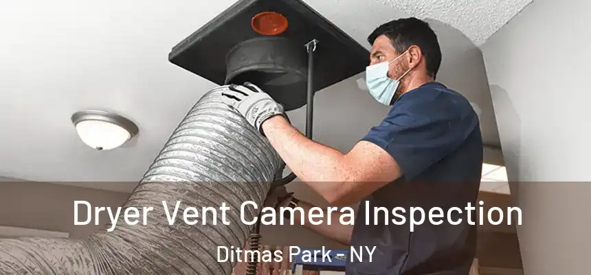 Dryer Vent Camera Inspection Ditmas Park - NY