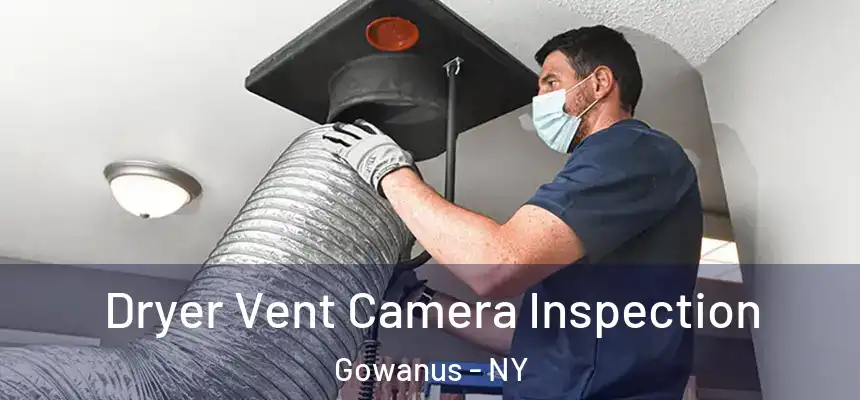 Dryer Vent Camera Inspection Gowanus - NY