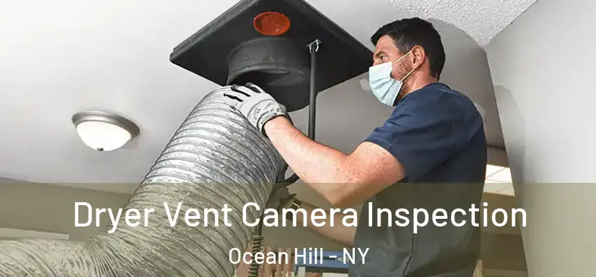 Dryer Vent Camera Inspection Ocean Hill - NY
