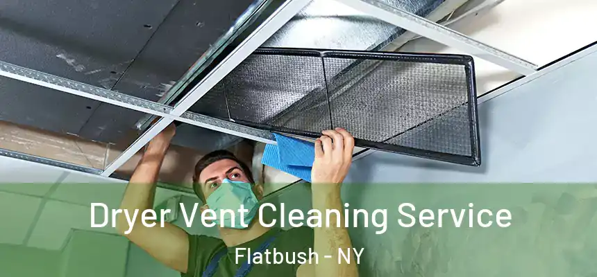 Dryer Vent Cleaning Service Flatbush - NY