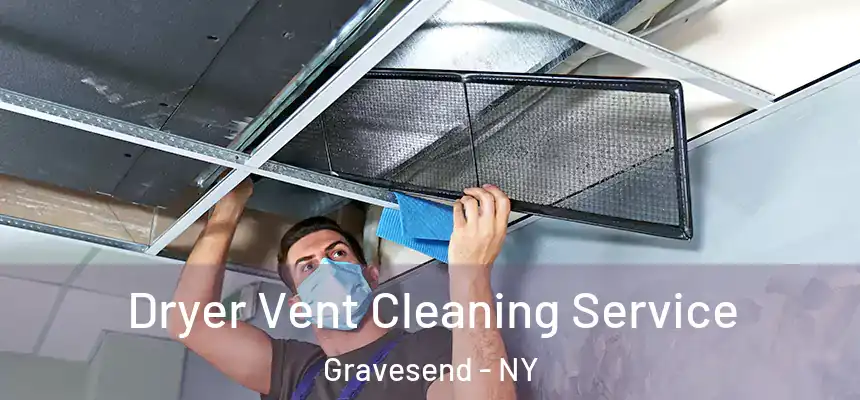Dryer Vent Cleaning Service Gravesend - NY