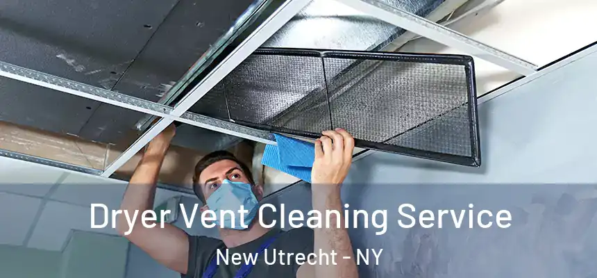 Dryer Vent Cleaning Service New Utrecht - NY