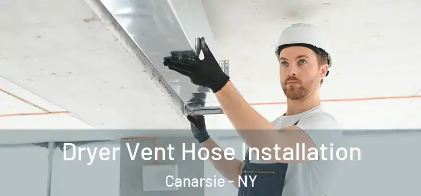 Dryer Vent Hose Installation Canarsie - NY