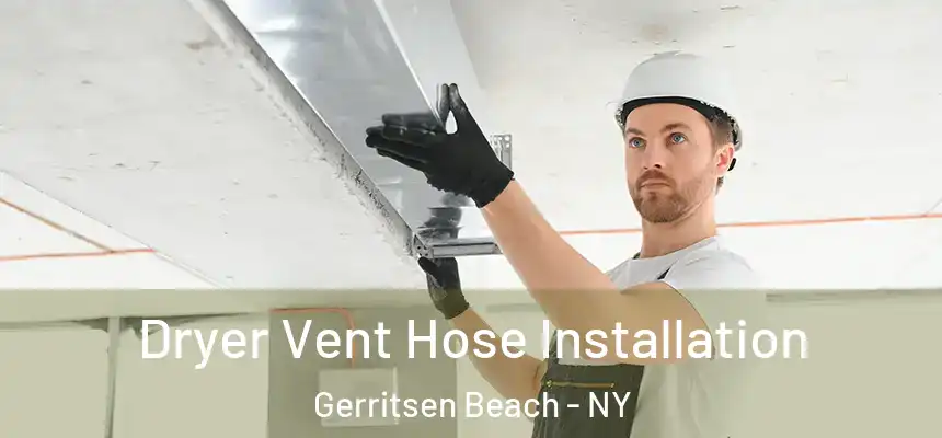 Dryer Vent Hose Installation Gerritsen Beach - NY