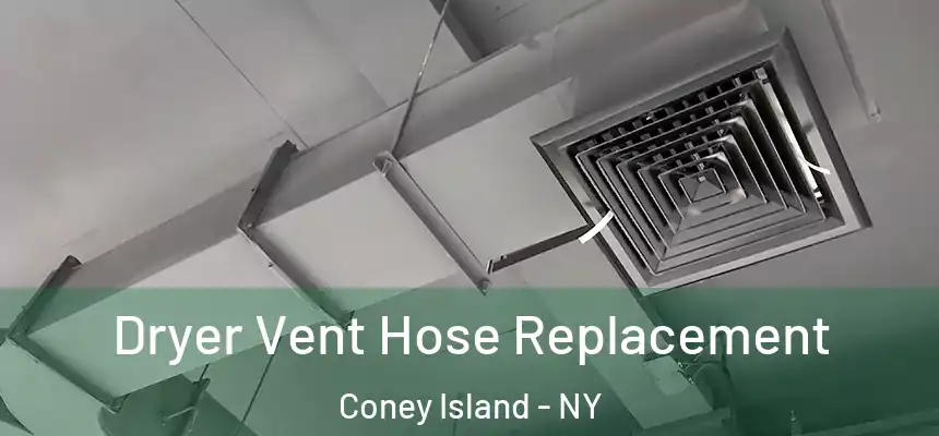 Dryer Vent Hose Replacement Coney Island - NY